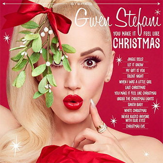"You Make It Feel Like Christmas" by Gwen Stefani