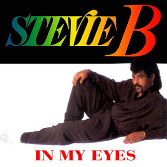 "In My Eyes" by Stevie B "In My Eyes" by Stevie B