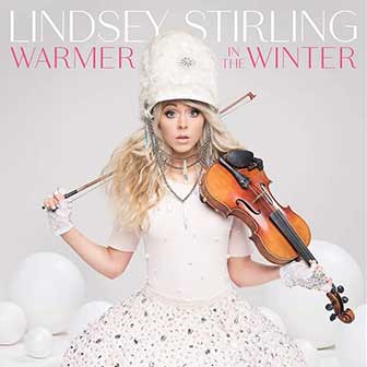 "Warmer In The Winter" album by Lindsey Stirling "Warmer In The Winter" album by Lindsey Stirling