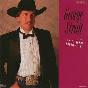 "Livin' It Up" album by George Strait "Livin' It Up" album by George Strait