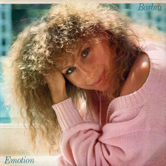 "Emotion" by Barbra Streisand "Emotion" by Barbra Streisand