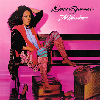 "The Wanderer" by Donna Summer "The Wanderer" by Donna Summer