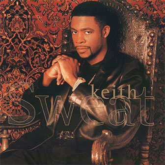 "Come With Me" by Keith Sweat "Come With Me" by Keith Sweat