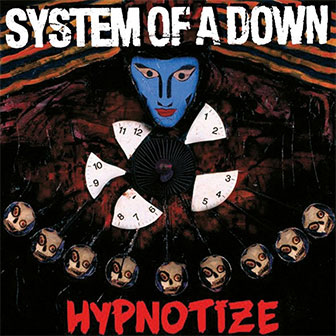 "Hypnotize" by System Of A Down "Hypnotize" by System Of A Down
