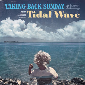 "Tidal Wave" album by Taking Back Sunday "Tidal Wave" album by Taking Back Sunday