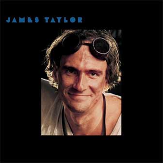 "Hard Times" by James Taylor "Hard Times" by James Taylor