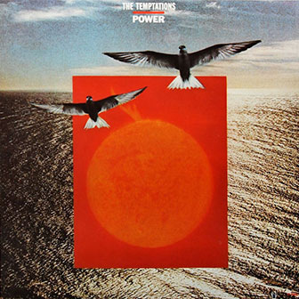 "Power" by The Temptations "Power" by The Temptations