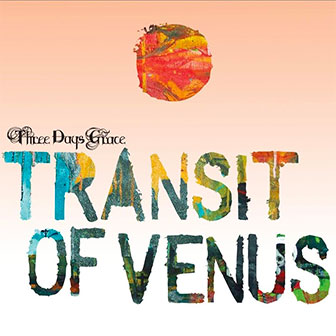 "Transit Of Venus" album by Three Days Grace "Transit Of Venus" album by Three Days Grace