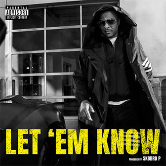 "Let 'Em Know" "Let 'Em Know"