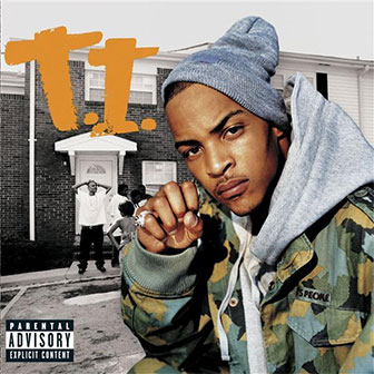 "U Don't Know Me" by T.I. "U Don't Know Me" by T.I.