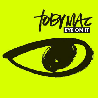 "Eye On It" album by tobyMac "Eye On It" album by tobyMac