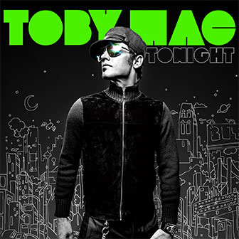"Tonight" album by tobyMac "Tonight" album by tobyMac