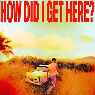 "How Did I Get Here?" album