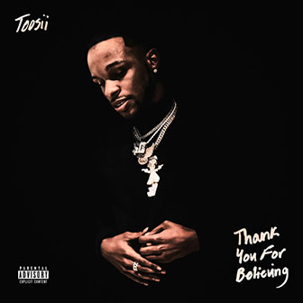 "Thank You For Believing" by Toosii "Thank You For Believing" by Toosii
