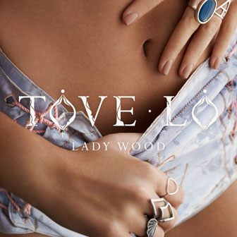 "Lady Wood" album by Tove Lo "Lady Wood" album by Tove Lo