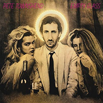 "Empty Glass" album by Pete Townshend "Empty Glass" album by Pete Townshend