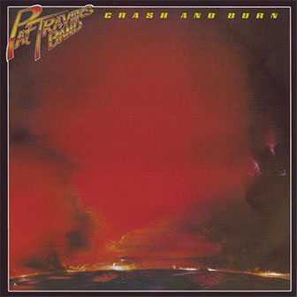 "Crash And Burn" album by Pat Travers Band "Crash And Burn" album by Pat Travers Band