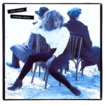 "Foreign Affair" album by Tina Turner "Foreign Affair" album by Tina Turner