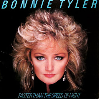 "Faster Than The Speed Of Night" album by Bonnie Tyler "Faster Than The Speed Of Night" album by Bonnie Tyler