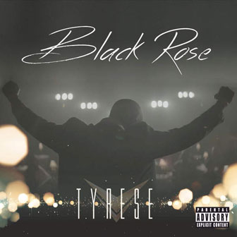"Black Rose" album by Tyrese "Black Rose" album by Tyrese