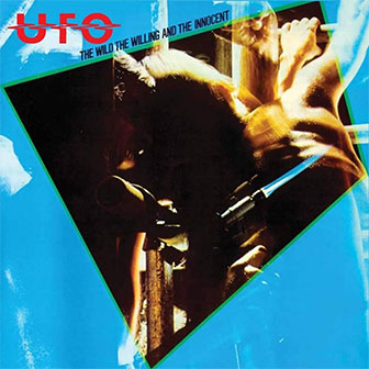 "The Wild The Willing And The Innocent" album by UFO "The Wild The Willing And The Innocent" album by UFO