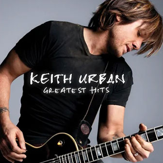 "Keith Urban Greatest Hits" album "Keith Urban Greatest Hits" album