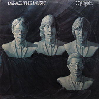 "Deface The Music" album by Utopia "Deface The Music" album by Utopia