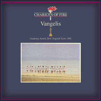 "Chariots Of Fire" soundtrack album by Vangelis "Chariots Of Fire" soundtrack album by Vangelis