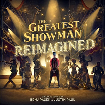 "The Greatest Showman: Reimagined" album by Various Artists "The Greatest Showman: Reimagined" album by Various Artists