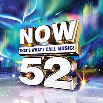 "NOW 52" album by Various Artists "NOW 52" album by Various Artists