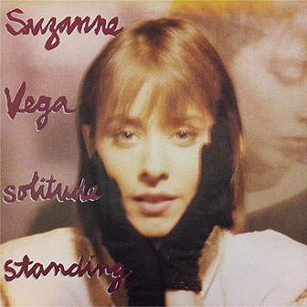 "Solitude Standing" album by Suzanne Vega "Solitude Standing" album by Suzanne Vega