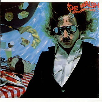 "But Seriously, Folks..." album by Joe Walsh "But Seriously, Folks..." album by Joe Walsh