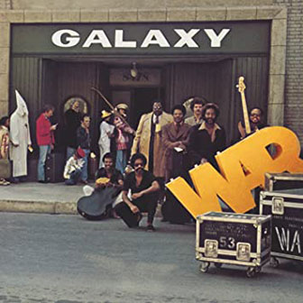 "Galaxy" by War "Galaxy" by War