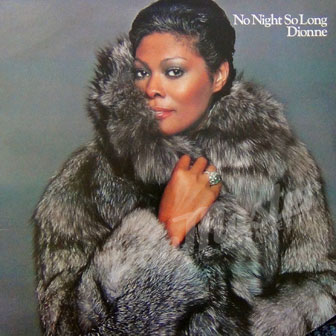 "No Night So Long" by Dionne Warwick "No Night So Long" by Dionne Warwick