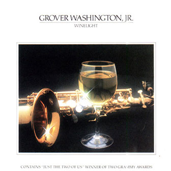 "Just The Two Of Us" by Grover Washington, Jr. "Just The Two Of Us" by Grover Washington, Jr.