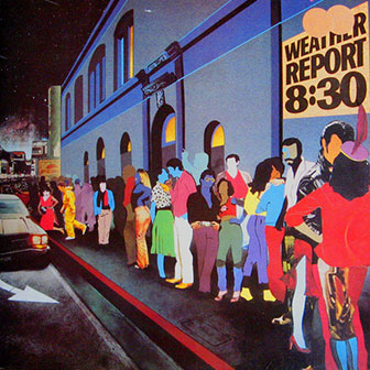"8:30" album by Weather Report "8:30" album by Weather Report