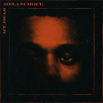 "My Dear Melancholy," EP by The Weeknd "My Dear Melancholy," EP by The Weeknd