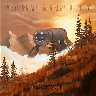 "Everything Will Be Alright In The End" album by Weezer "Everything Will Be Alright In The End" album by Weezer