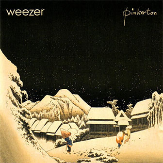 "Pinkerton" album by Weezer "Pinkerton" album by Weezer