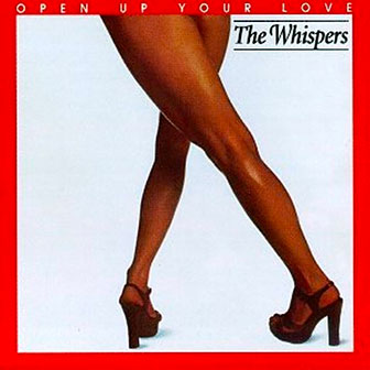 "Open Up Your Love" album by The Whispers "Open Up Your Love" album by The Whispers