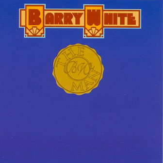 "Your Sweetness Is My Weakness" by Barry White "Your Sweetness Is My Weakness" by Barry White