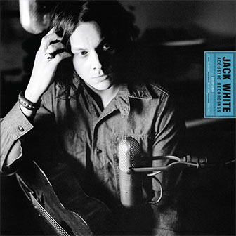 "Acoustic Recordings: 1998-2016" album by Jack White "Acoustic Recordings: 1998-2016" album by Jack White