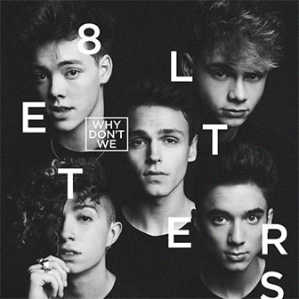 "8 Letters" album by Why Don't We "8 Letters" album by Why Don't We