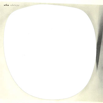 "Ode To Joy" album by Wilco "Ode To Joy" album by Wilco