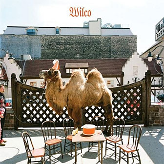 "Wilco (The Album)" by Wilco "Wilco (The Album)" by Wilco