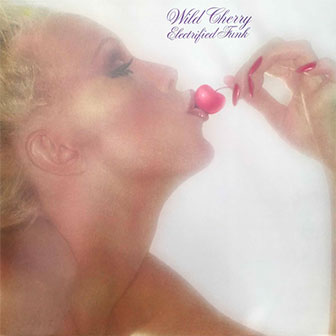 "Baby Don't You Know" by Wild Cherry "Baby Don't You Know" by Wild Cherry