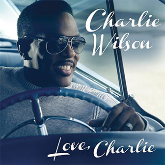 "Love, Charlie" album by Charlie Wilson "Love, Charlie" album by Charlie Wilson