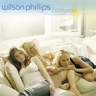"California" album by Wilson Phillips "California" album by Wilson Phillips