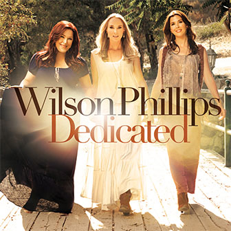 "Dedicated" album by Wilson Phillips "Dedicated" album by Wilson Phillips