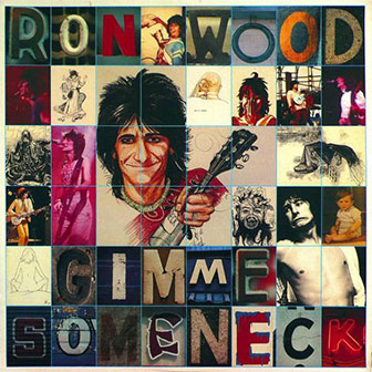 "Gimme Some Neck" album by Ron Wood "Gimme Some Neck" album by Ron Wood